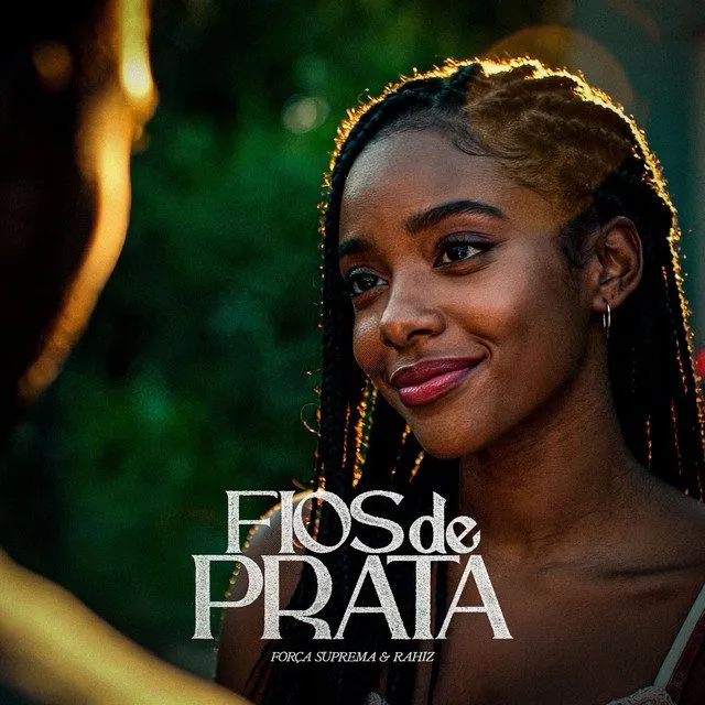 Forca Suprema – Fios de Prata feat. Rahiz
