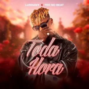 Lurhany – Toda Hora feat. Teo No Beat